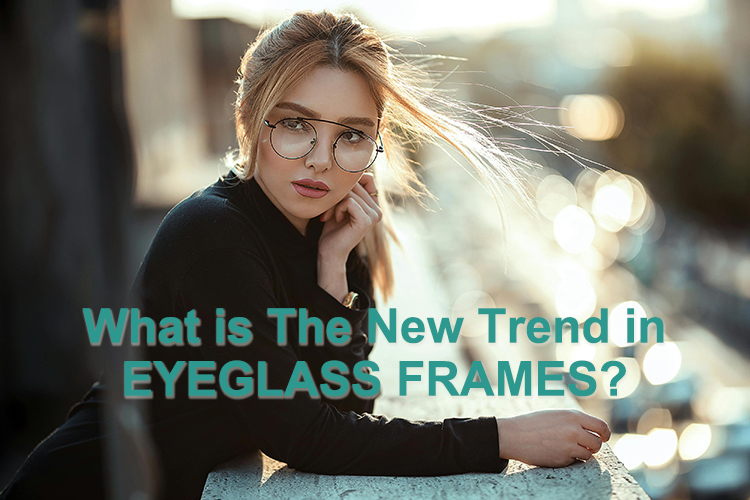 Qual é a nova tendência em armações de óculos?